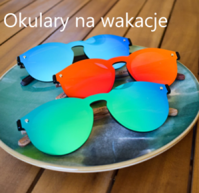 Okulary przeciwsłoneczne na wakacje