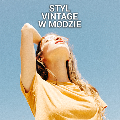 Styl vintage w modzie: na co zwracać uwagę?